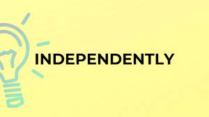 independently